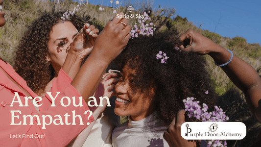 Are You an Empath? Let’s Find Out! - Purple Door Alchemy