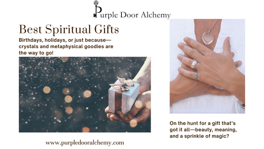 Best Spiritual Gifts - Purple Door Alchemy